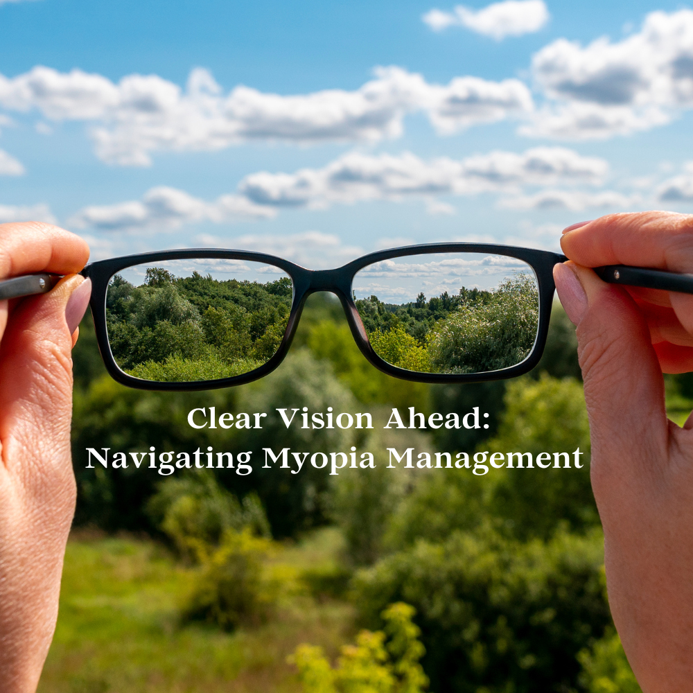 Clear Vision Ahead: Navigating Myopia Management